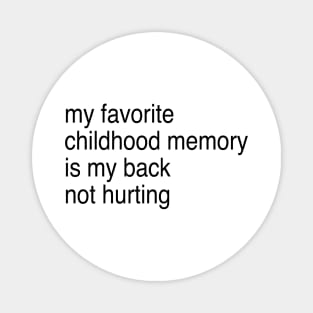 my favorite childhood memory Magnet